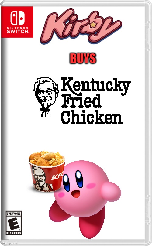 kirby buys kfc | BUYS | image tagged in nintendo switch,memes,funny,kirby,kentucky fried chicken,kfc | made w/ Imgflip meme maker