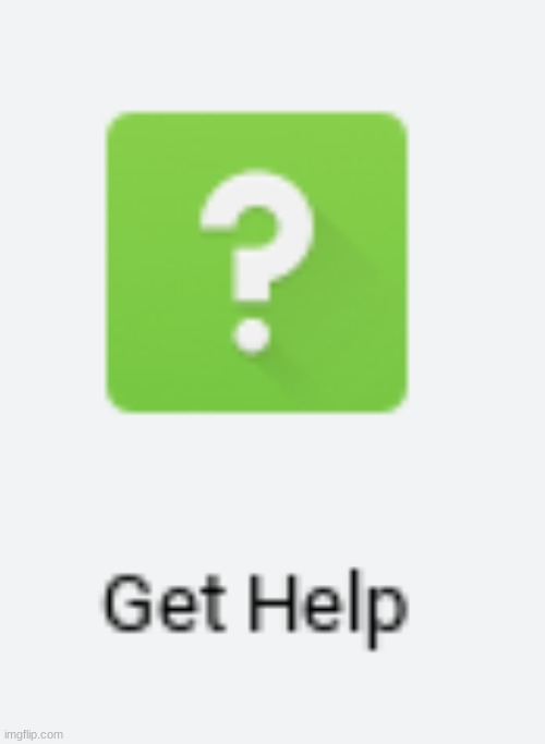 Get Help | image tagged in get help | made w/ Imgflip meme maker