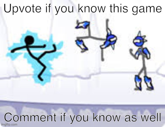 Props if you do | Upvote if you know this game; Comment if you know as well | image tagged in memes | made w/ Imgflip meme maker