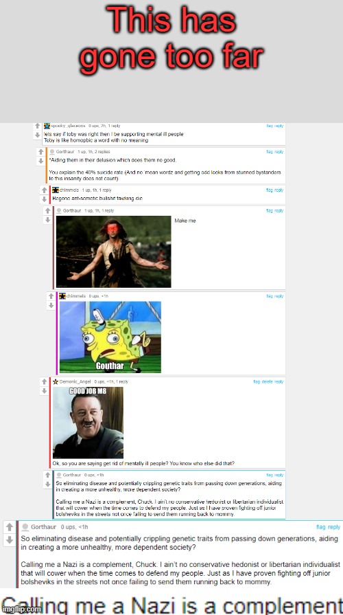 I didn't think imgflip was this toxic!?!?!? | This has gone too far | made w/ Imgflip meme maker