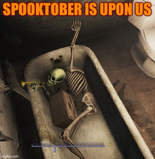 It is spooktober | image tagged in halloween,funny,spooktober | made w/ Imgflip meme maker