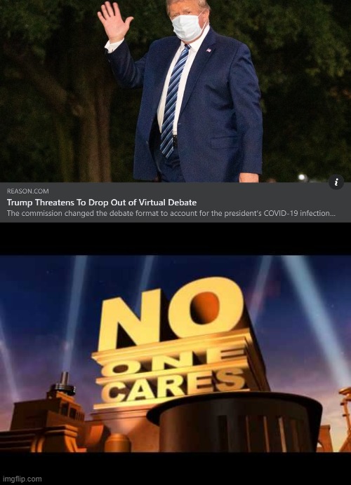 I don't care. We've heard way more than enough from this guy. Vote early ASAP or on November 3rd. | image tagged in no one cares,election 2020,debate,presidential debate,2020 elections,trump is a moron | made w/ Imgflip meme maker