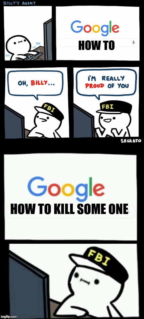 billy | HOW TO; HOW TO KILL SOME ONE | image tagged in billy's agent is sceard | made w/ Imgflip meme maker