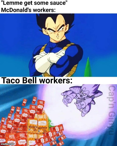 no lies | image tagged in fast food,taco bell,mcdonald's,dragon ball z,vegeta,repost | made w/ Imgflip meme maker