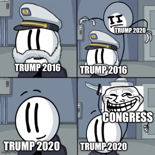 Henry Stickmin Trolling | TRUMP 2020; TRUMP 2016; TRUMP 2016; CONGRESS; TRUMP 2020; TRUMP 2020 | image tagged in henry stickmin trolling,politics,political meme,trolling | made w/ Imgflip meme maker