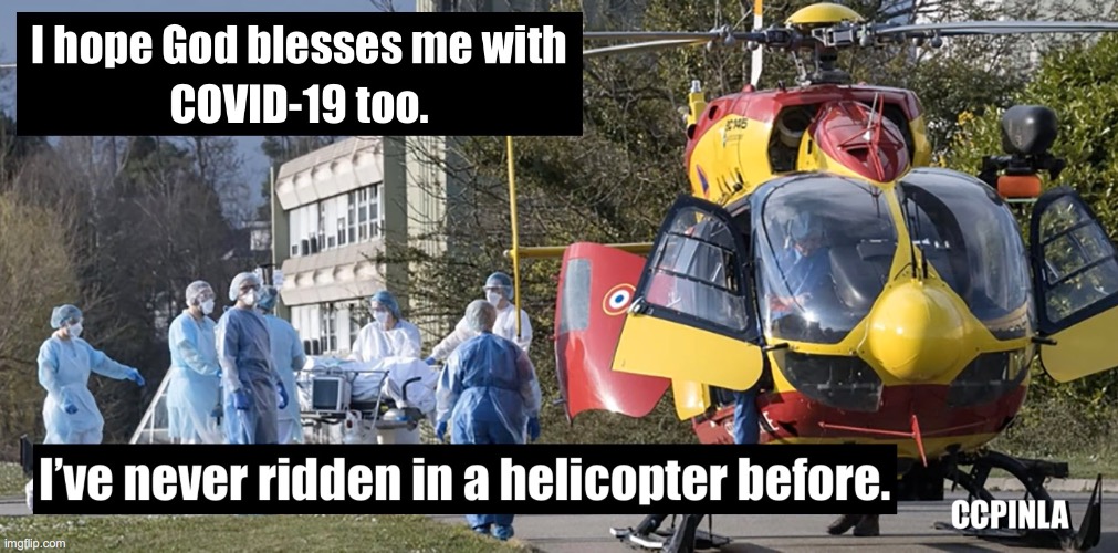 I've never ridden in a helicopter before. | image tagged in covid-19,donald trump,coronavirus,helicopter | made w/ Imgflip meme maker