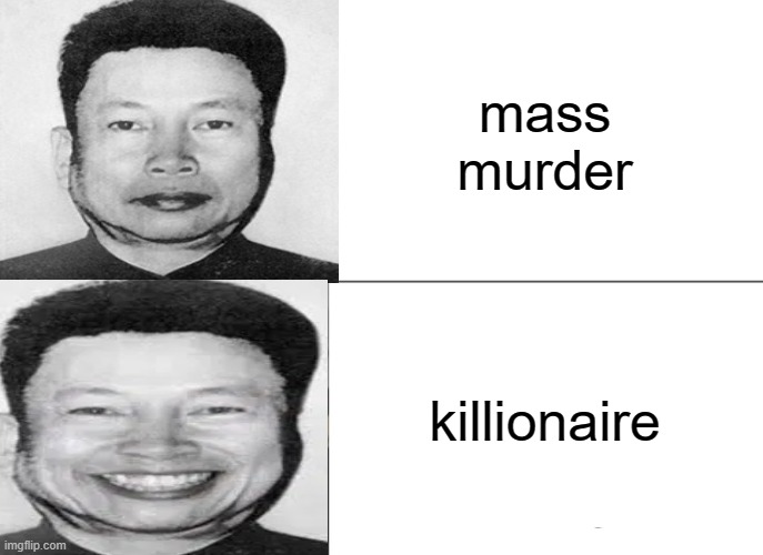 pol pot killion conquest | mass murder; killionaire | image tagged in memes,tuxedo winnie the pooh | made w/ Imgflip meme maker