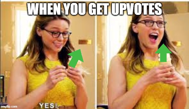 When you get upvotes: Supergirl scene | WHEN YOU GET UPVOTES | image tagged in supergirl,upvotes,the flash | made w/ Imgflip meme maker