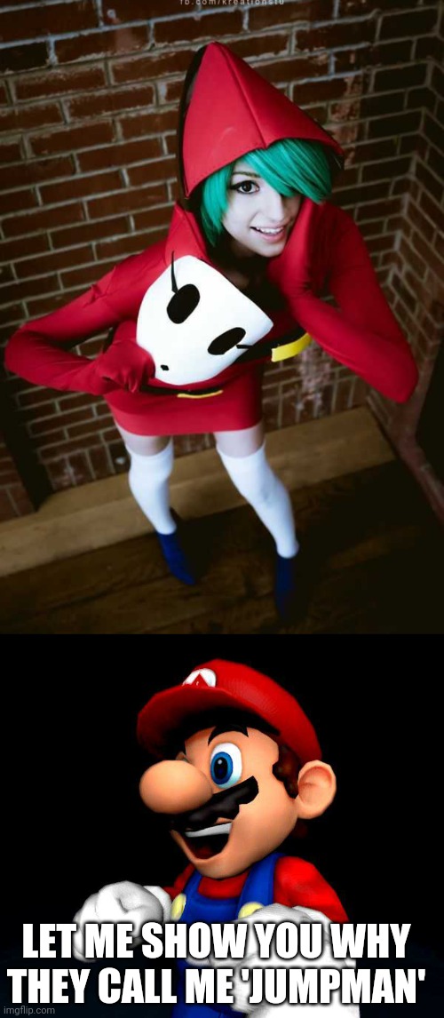 SHY GUY IS A SHY GAL? | LET ME SHOW YOU WHY THEY CALL ME 'JUMPMAN' | image tagged in shy guy,mario,super mario bros,cosplay | made w/ Imgflip meme maker