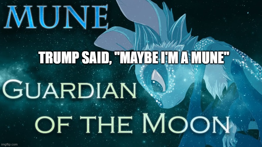 Maybe Trump is a Loon as in "Looney Tunes" | TRUMP SAID, "MAYBE I'M A MUNE" | image tagged in cukoo,crazy,lunatic,psycho,liar,animaniacs | made w/ Imgflip meme maker