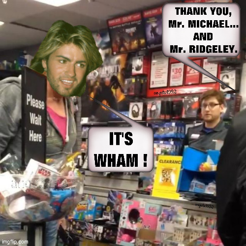 image tagged in it's ma'am,it's maam,wham,george michael,lgbtq,transgender | made w/ Imgflip meme maker