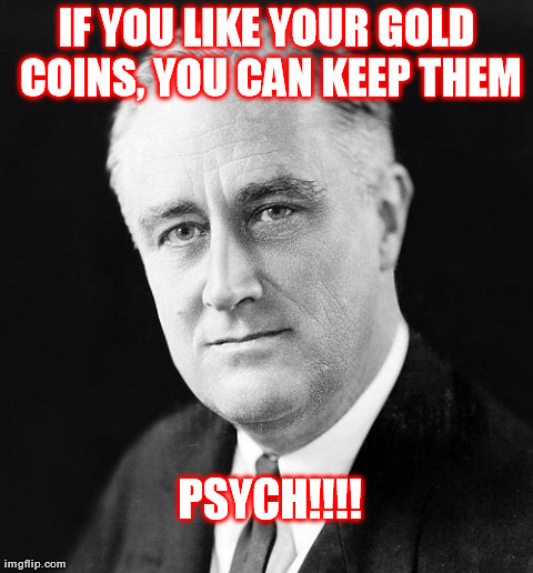 IF YOU LIKE YOUR GOLD COINS, YOU CAN KEEP THEM PSYCH!!!! | image tagged in if you like your | made w/ Imgflip meme maker