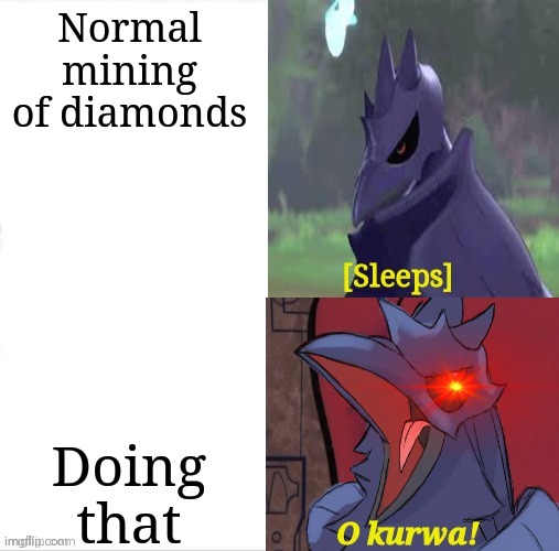 Normal mining of diamonds Doing that | image tagged in i shleep-dj corviknight | made w/ Imgflip meme maker