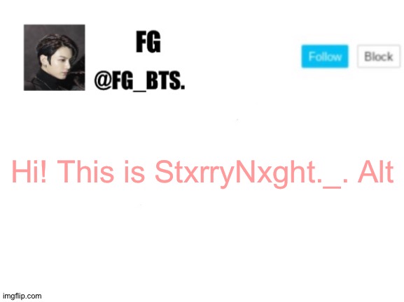 fg_bts. | Hi! This is StxrryNxght._. Alt | image tagged in fg_bts | made w/ Imgflip meme maker