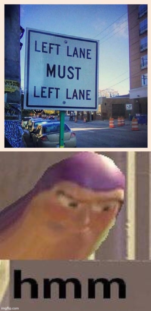 Lol dumb sign | image tagged in buzz lightyear hmm | made w/ Imgflip meme maker