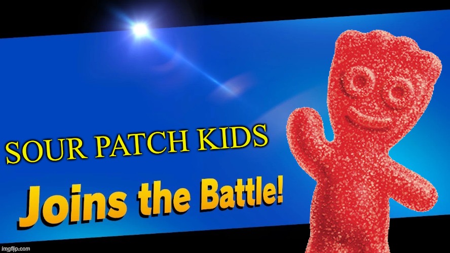 First he’s sour, then he’s sweet | SOUR PATCH KIDS | image tagged in blank joins the battle,sour patch kids,smash bros,memes | made w/ Imgflip meme maker