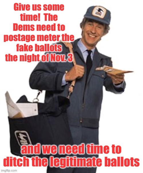 And the fake ballots will be mailed after the meter date to cover losses in close states | image tagged in post office,ballot fraud,ditched mail,postage meter dates,biden endorsement,conflict of interest | made w/ Imgflip meme maker