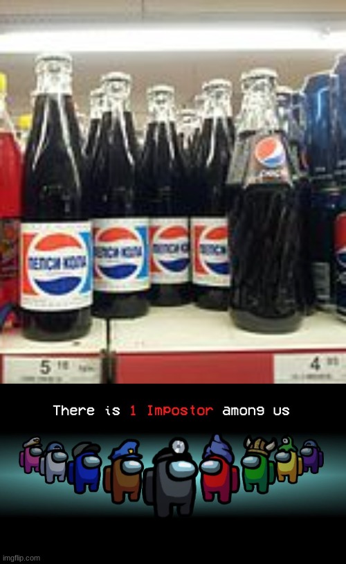 image tagged in there is one impostor among us,memes,pepsi | made w/ Imgflip meme maker