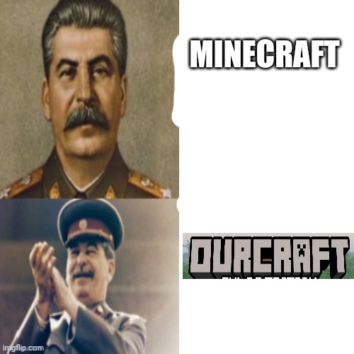 MINECRAFT | image tagged in memes,communism,minecraft,funny | made w/ Imgflip meme maker