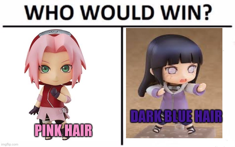 Pink vs dark blu... | DARK BLUE HAIR; PINK HAIR | image tagged in sakura,naruto,who would win,pink | made w/ Imgflip meme maker