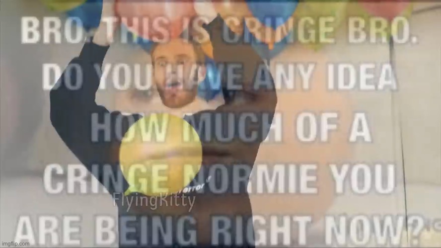 Congratulations II Cringe Normie | image tagged in congratulations ii cringe normie | made w/ Imgflip meme maker