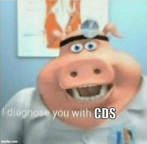 when you diagnose another case of Clinton Derangement Syndrome. | CDS | image tagged in i diagnose you with gay,conservative logic,bill clinton,clinton,hillary clinton,election 2020 | made w/ Imgflip meme maker