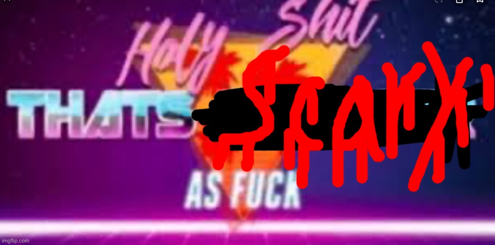 Holy shit that’s x af | image tagged in holy shit that s x af | made w/ Imgflip meme maker