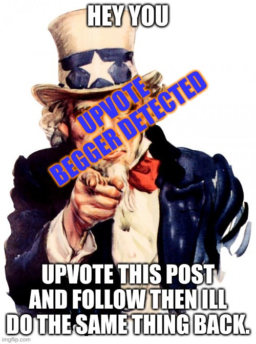 ladies and gents we got another one | UPVOTE BEGGER DETECTED | image tagged in memes | made w/ Imgflip meme maker