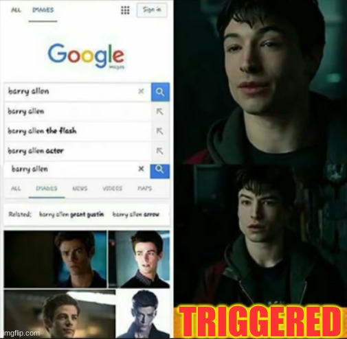 My name is Barry Allen, and I am NOT ON GOOGLE |  TRIGGERED | image tagged in cw,arrowverse,the flash,barry allen,justice league,google search | made w/ Imgflip meme maker