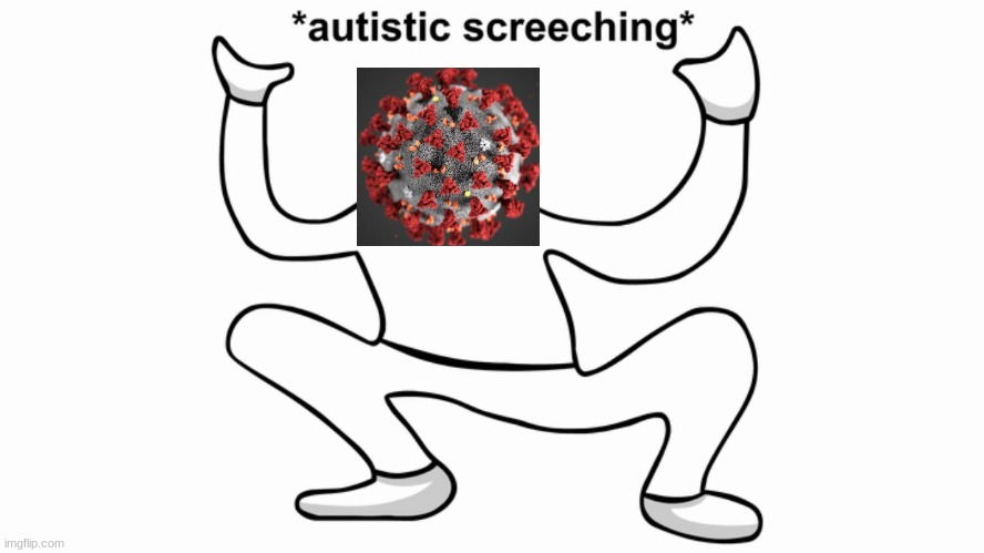 Autistic screeching | image tagged in autistic screeching | made w/ Imgflip meme maker