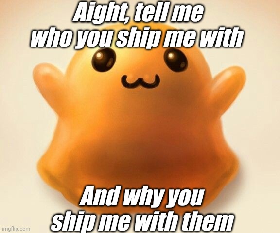 Aight, tell me who you ship me with; And why you ship me with them | image tagged in memoriesofchurch | made w/ Imgflip meme maker