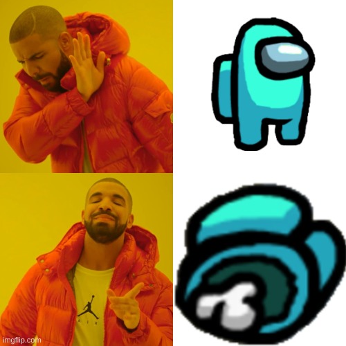 drake likes to be dead | image tagged in gaming,among us,drake hotline bling,dead | made w/ Imgflip meme maker