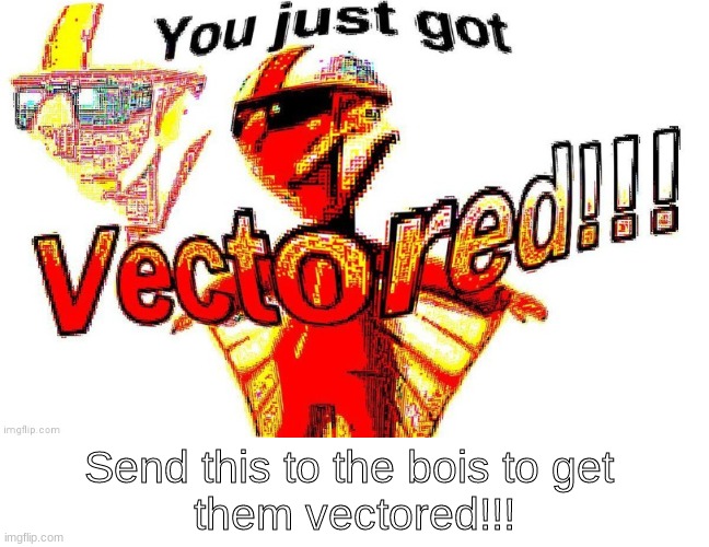 Send this to the bois to get 
them vectored!!! | image tagged in philosopher | made w/ Imgflip meme maker
