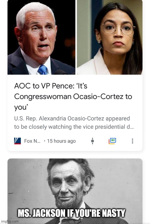 Miss Jackson if You're Nasty | MS. JACKSON IF YOU'RE NASTY | image tagged in aoc,janet jackson,nasty,ted cruz | made w/ Imgflip meme maker