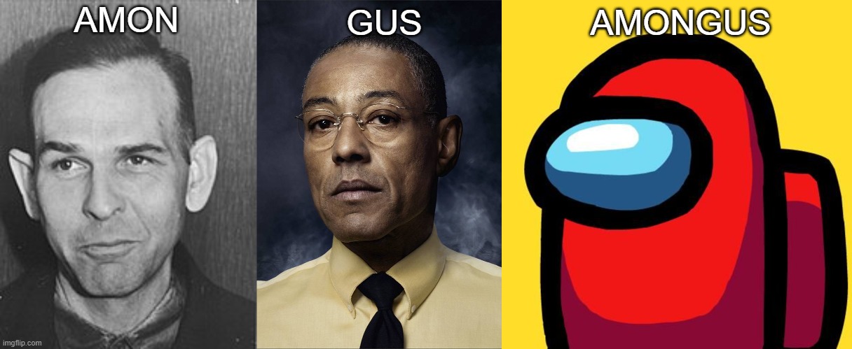 The true components | AMONGUS; GUS; AMON | image tagged in among us | made w/ Imgflip meme maker