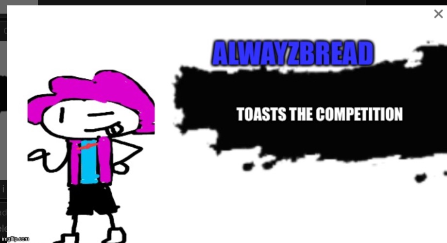 alwayzbread toasts the competition | image tagged in super smash bros,smash bros | made w/ Imgflip meme maker
