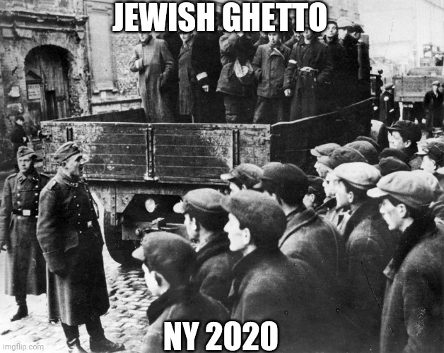 Politics and stuff | JEWISH GHETTO; NY 2020 | image tagged in funny memes | made w/ Imgflip meme maker