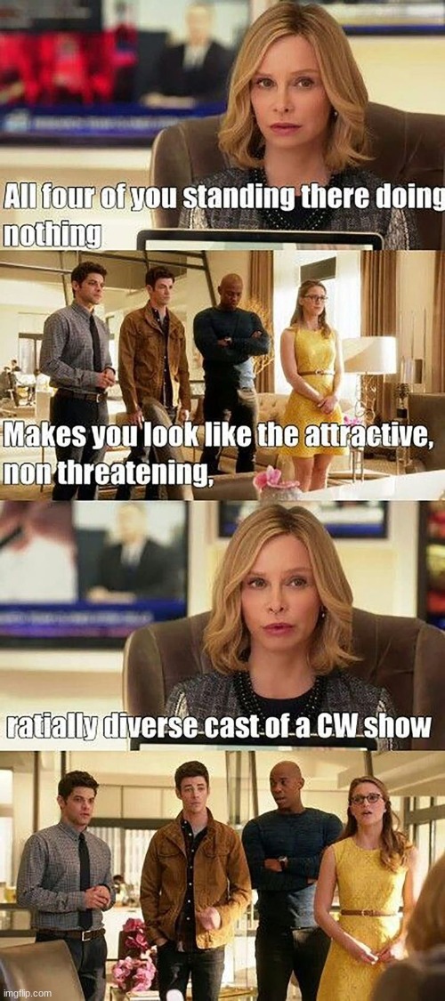 "You look like a CW cast"~CW | image tagged in the flash,supergirl,cw,cat grant | made w/ Imgflip meme maker
