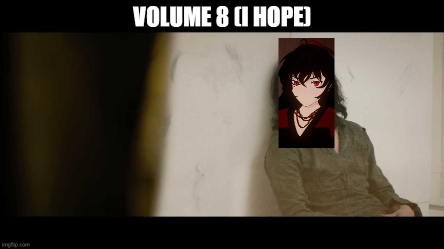 raven in vol 8 | VOLUME 8 (I HOPE) | image tagged in you must be desperate,rwby | made w/ Imgflip meme maker