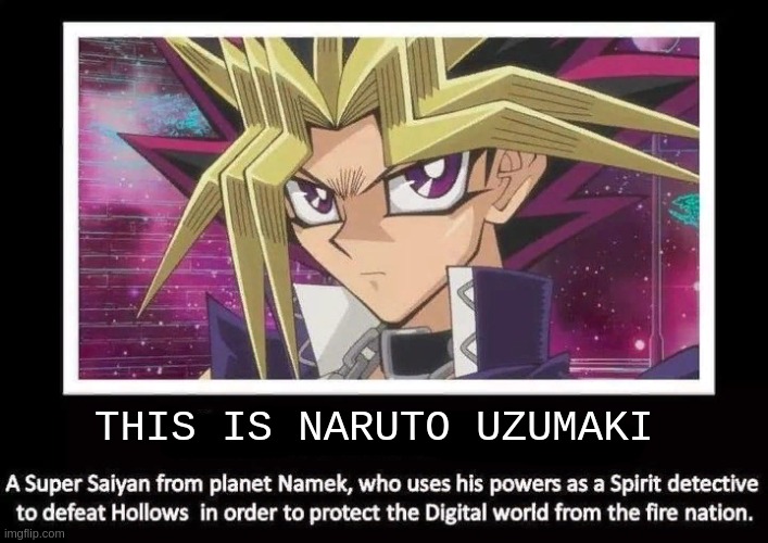 THIS IS NARUTO UZUMAKI | image tagged in anime,naruto,memes,misinformation,dbz | made w/ Imgflip meme maker