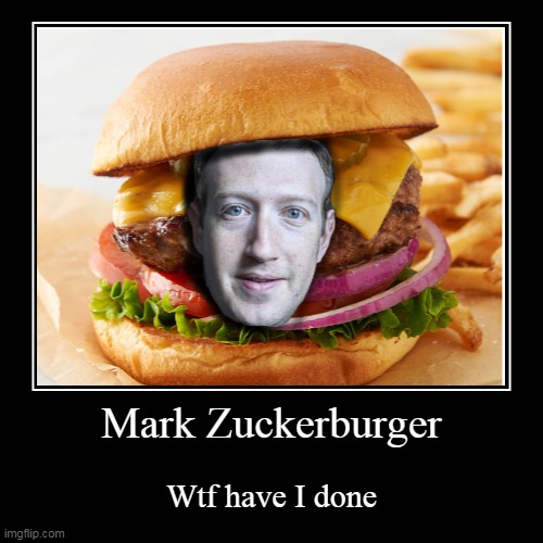 Mark Zuckerburber | image tagged in funny,demotivationals | made w/ Imgflip demotivational maker