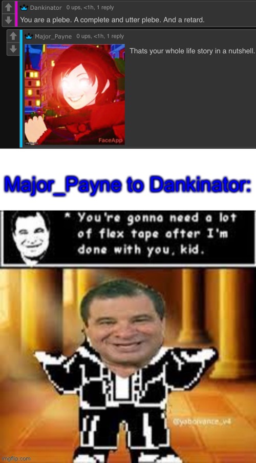   | Major_Payne to Dankinator: | made w/ Imgflip meme maker