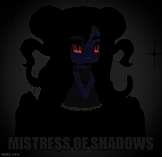 From: [redacted] | Found at: [redacted] |  MISTRESS OF SHADOWS | made w/ Imgflip meme maker