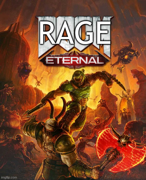 Doom Eternal | RAGE | image tagged in doom eternal | made w/ Imgflip meme maker