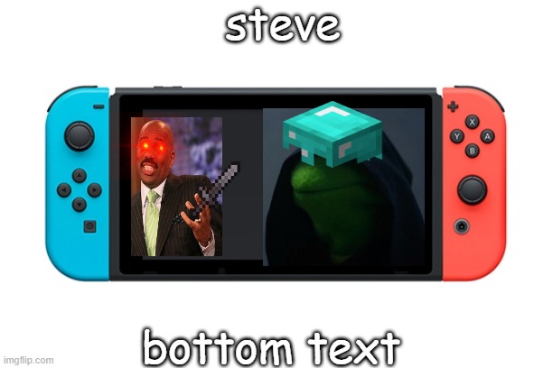 haha random meme go brrrr | steve; bottom text | image tagged in nintendoooooooooooooooooo | made w/ Imgflip meme maker