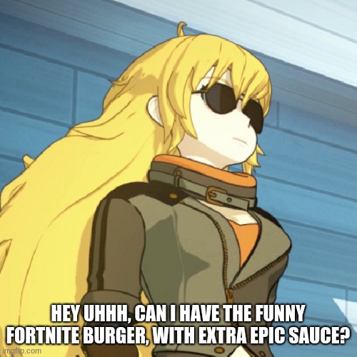 HEY UHHH, CAN I HAVE THE FUNNY FORTNITE BURGER, WITH EXTRA EPIC SAUCE? | made w/ Imgflip meme maker