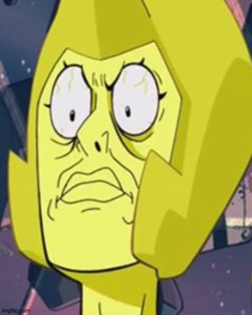 Yellow Diamond Face | image tagged in yellow diamond face | made w/ Imgflip meme maker