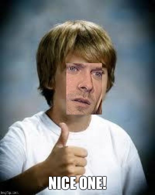 Kurt Cobain thumb up kid | NICE ONE! | image tagged in kurt cobain thumb up kid | made w/ Imgflip meme maker