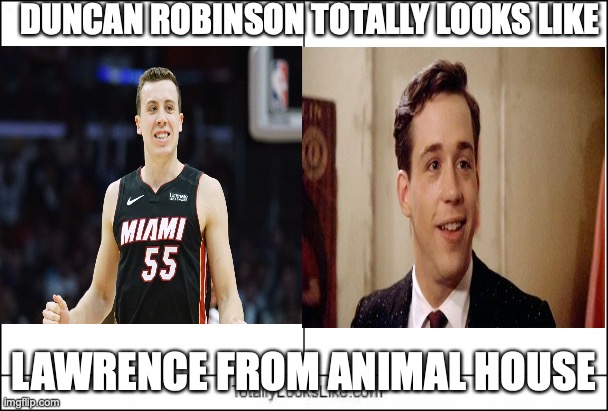 Totally Looks Like | DUNCAN ROBINSON TOTALLY LOOKS LIKE; LAWRENCE FROM ANIMAL HOUSE | image tagged in totally looks like | made w/ Imgflip meme maker