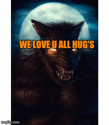Scary werewolf Halloween we love u all hug's | WE LOVE U ALL HUG'S | image tagged in gifs | made w/ Imgflip images-to-gif maker